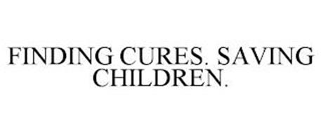 FINDING CURES. SAVING CHILDREN.