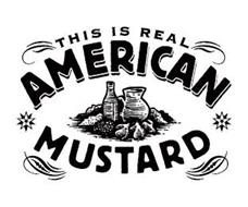 THIS IS REAL AMERICAN MUSTARD
