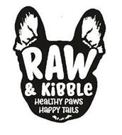 RAW & KIBBLE HEALTHY PAWS HAPPY TAILS