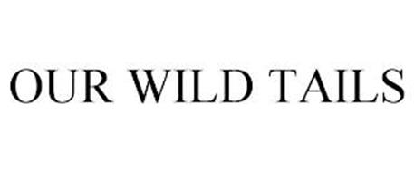 OUR WILD TAILS