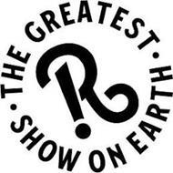 ·THE GREATEST· SHOW ON EAETH R