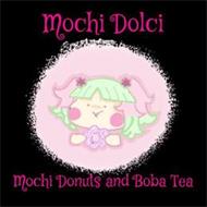 MOCHI DOLCI MOCHI DONUTS AND BOBOA TEA