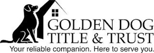 GOLDEN DOG TITLE & TRUST YOUR RELIABLE COMPANION. HERE TO SERVE YOU.