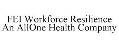 FEI WORKFORCE RESILIENCE AN ALLONE HEALTH COMPANY