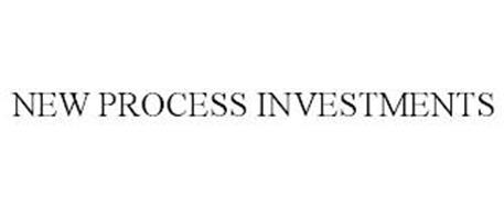 NEW PROCESS INVESTMENTS