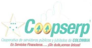 COOPSERP COOPERATIVA DE SERVIDORES PUBLICOS Y JUBILADOS DE COLOMBIA EN SERVICIOS FINANCIEROS...SIN DUDE, SOMOS UNICOS!
