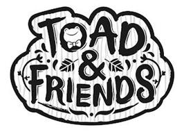TOAD & FRIENDS