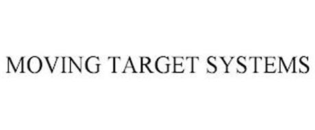 MOVING TARGET SYSTEMS