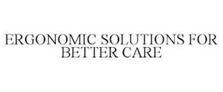 ERGONOMIC SOLUTIONS FOR BETTER CARE