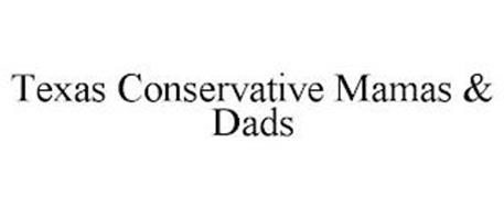 TEXAS CONSERVATIVE MAMAS & DADS