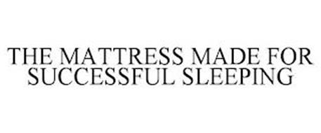 THE MATTRESS MADE FOR SUCCESSFUL SLEEPING