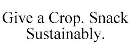 GIVE A CROP. SNACK SUSTAINABLY.