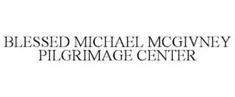 BLESSED MICHAEL MCGIVNEY PILGRIMAGE CENTER