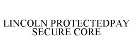 LINCOLN PROTECTEDPAY SECURE CORE