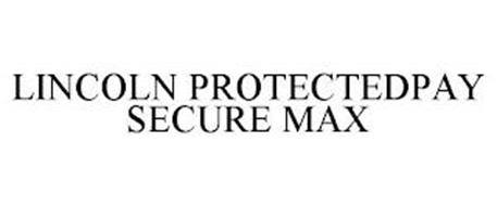 LINCOLN PROTECTEDPAY SECURE MAX