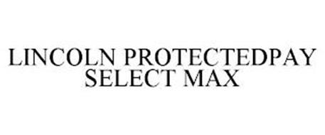 LINCOLN PROTECTEDPAY SELECT MAX