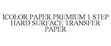 ICOLOR PAPER PREMIUM 1 STEP HARD SURFACE TRANSFER PAPER