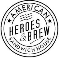 AMERICAN HEROES & BREW SANDWICH HOUSE