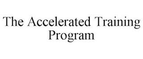 THE ACCELERATED TRAINING PROGRAM