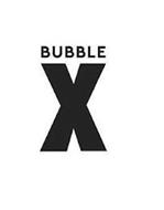 BUBBLE X