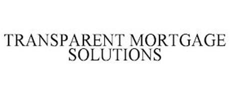 TRANSPARENT MORTGAGE SOLUTIONS