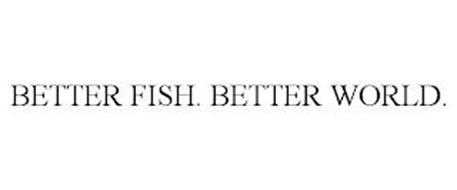 BETTER FISH. BETTER WORLD.