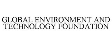 GLOBAL ENVIRONMENT AND TECHNOLOGY FOUNDATION