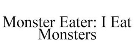 MONSTER EATER: I EAT MONSTERS