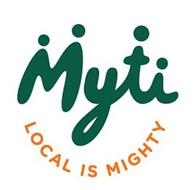 MYTI LOCAL IS MIGHTY