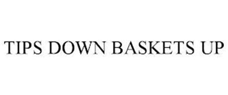 TIPS DOWN BASKETS UP
