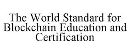 THE WORLD STANDARD FOR BLOCKCHAIN EDUCATION AND CERTIFICATION