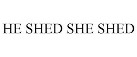 HE SHED SHE SHED