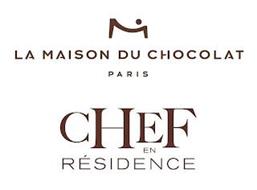 LA MAISON DU CHOCOLAT PARIS CHEF EN RÉSIDENCE