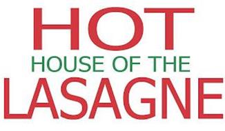 HOT HOUSE OF THE LASAGNE
