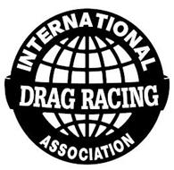 INTERNATIONAL DRAG RACING ASSOCIATION