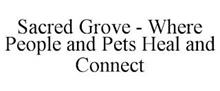 SACRED GROVE - WHERE PEOPLE AND PETS HEAL AND CONNECT