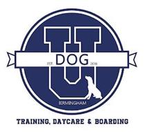 DOG U EST. 2018 BIRMINGHAM TRAINING, DAYCARE & BOARDING