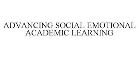 ADVANCING SOCIAL EMOTIONAL ACADEMIC LEARNING