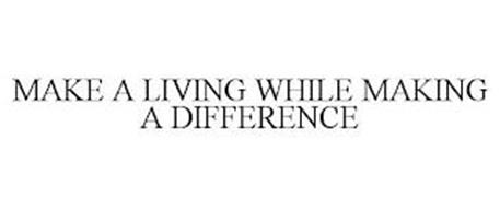 MAKE A LIVING WHILE MAKING A DIFFERENCE