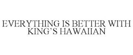 EVERYTHING IS BETTER WITH KING'S HAWAIIAN
