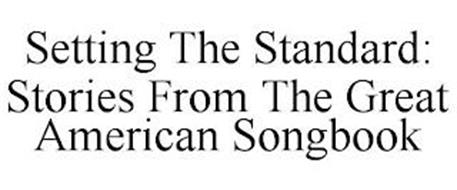 SETTING THE STANDARD: STORIES FROM THE GREAT AMERICAN SONGBOOK