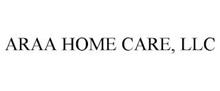 ARAA HOME CARE, LLC