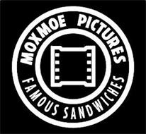 MOXMOE PICTURES FAMOUS SANDWICHES