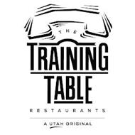 THE TRAINING TABLE RESTAURANTS A UTAH ORIGINAL