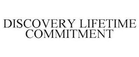 DISCOVERY LIFETIME COMMITMENT