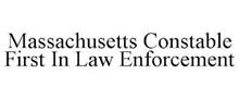 MASSACHUSETTS CONSTABLE FIRST IN LAW ENFORCEMENT