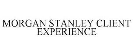 MORGAN STANLEY CLIENT EXPERIENCE