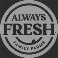 ALWAYS FRESH FAMILY FARMS