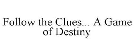 FOLLOW THE CLUES... A GAME OF DESTINY