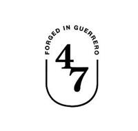 47 FORGED IN GUERRERO